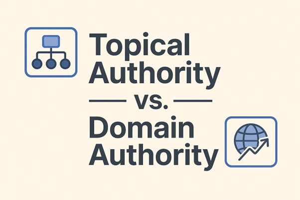 Topical Authority vs. Domain Authority: What Really Matters in 2025